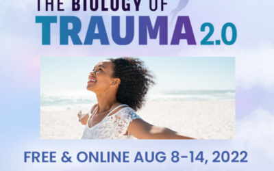 New – The Biology of Trauma 2.0 Online and Free Starts Tomorrow!